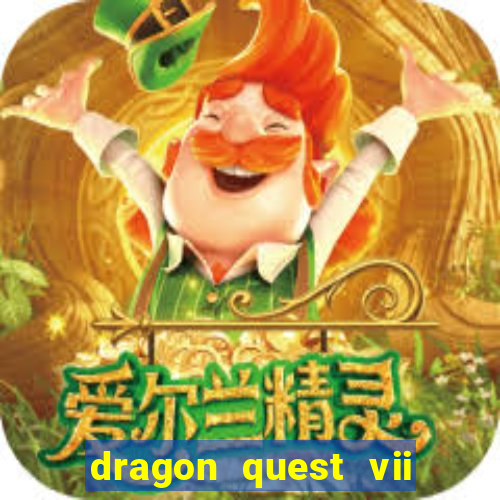 dragon quest vii ps1 rom pt-br